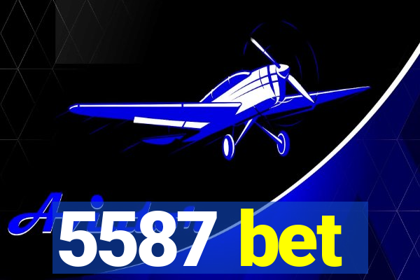 5587 bet
